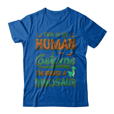 Halloween This Is My Human Costume I'm Really A Dinosaur T-Shirt & Hoodie | Teecentury.com