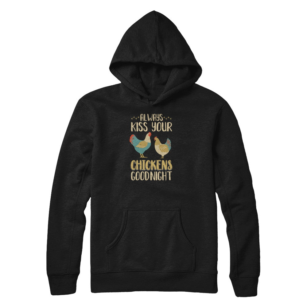Always Kiss Your Chickens Goodnight Funny Farmer T-Shirt & Tank Top | Teecentury.com