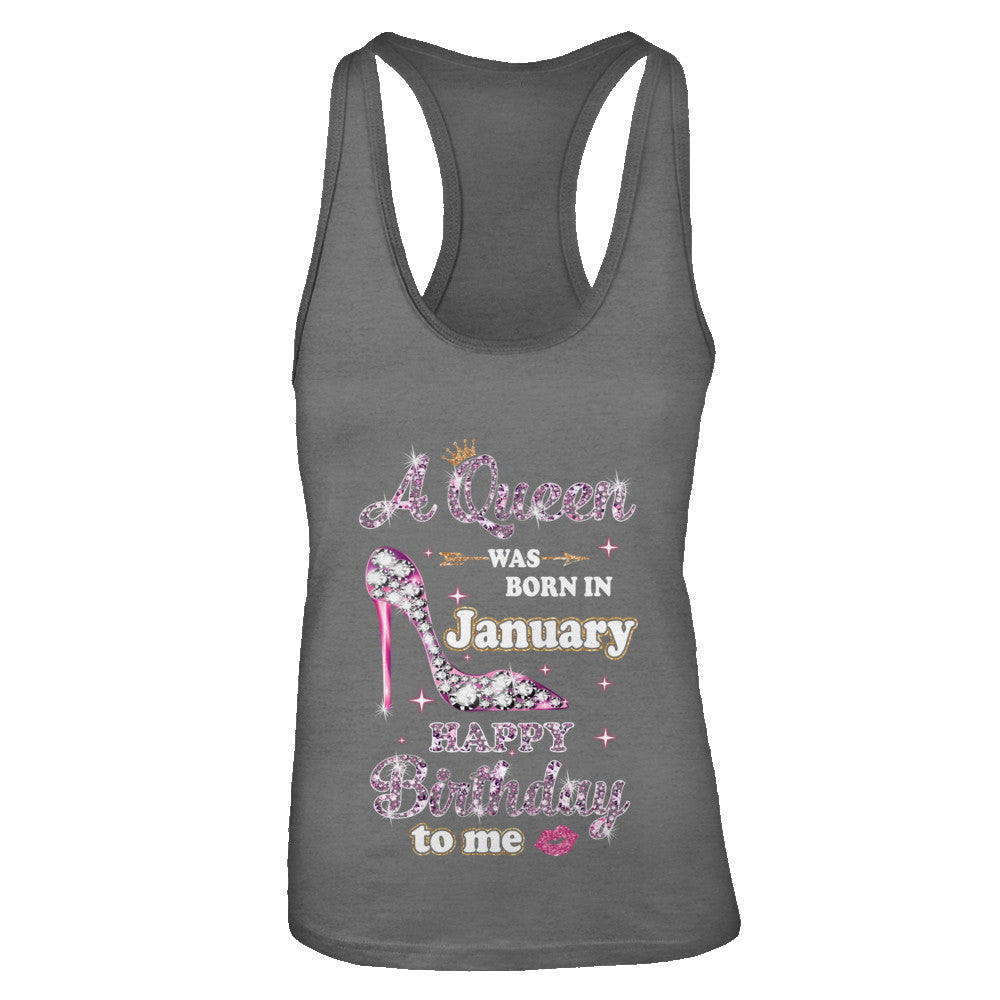 A Queen Was Born In January Happy Birthday To Me Gift T-Shirt & Tank Top | Teecentury.com