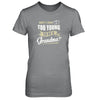 Don't I Look Too Young To Be A Grandma Mothers Day T-Shirt & Tank Top | Teecentury.com