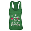 Wine Sip Sip Hooray It's My Birthday T-Shirt & Tank Top | Teecentury.com