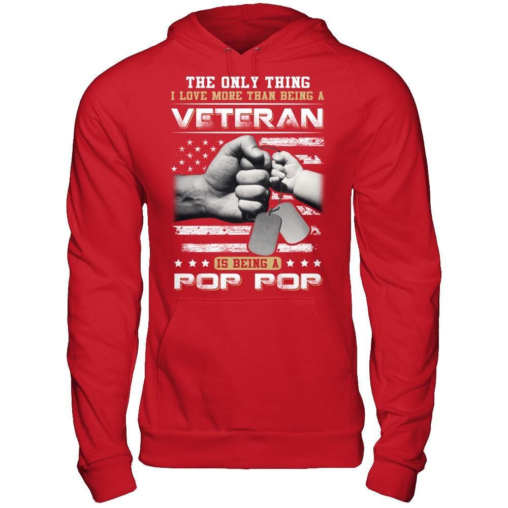 I Love More Than Being A Veteran Is Being A Pop Pop T-Shirt & Hoodie | Teecentury.com