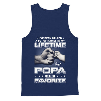 I've Been Called A Lot Of Names But Popa Is My Favorite T-Shirt & Hoodie | Teecentury.com