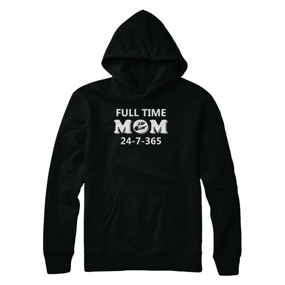 Full Time Mom 24-7-365 Funny Mommy Mothers Day T-Shirt & Hoodie | Teecentury.com