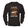 Horse Rider If The Dirt Aint Flyin' You Aint Tryin' T-Shirt & Tank Top | Teecentury.com