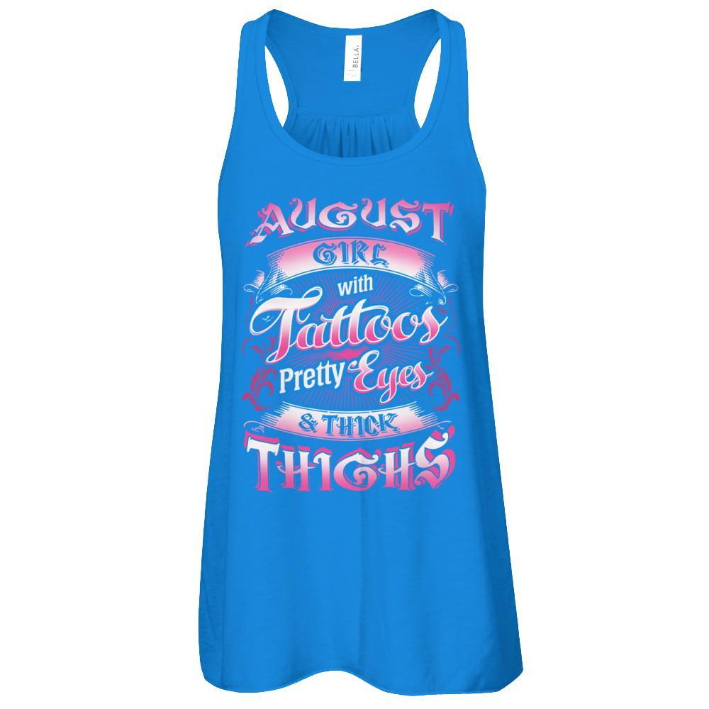 August Girl With Tattoos Pretty Eyes Thick Thighs T-Shirt & Tank Top | Teecentury.com