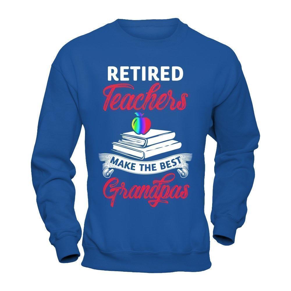 Retired Teachers Make The Best Grandpas T-Shirt & Hoodie | Teecentury.com