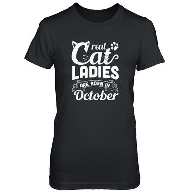 Real Cat Ladies Are Born In October Cat Day T-Shirt & Tank Top | Teecentury.com