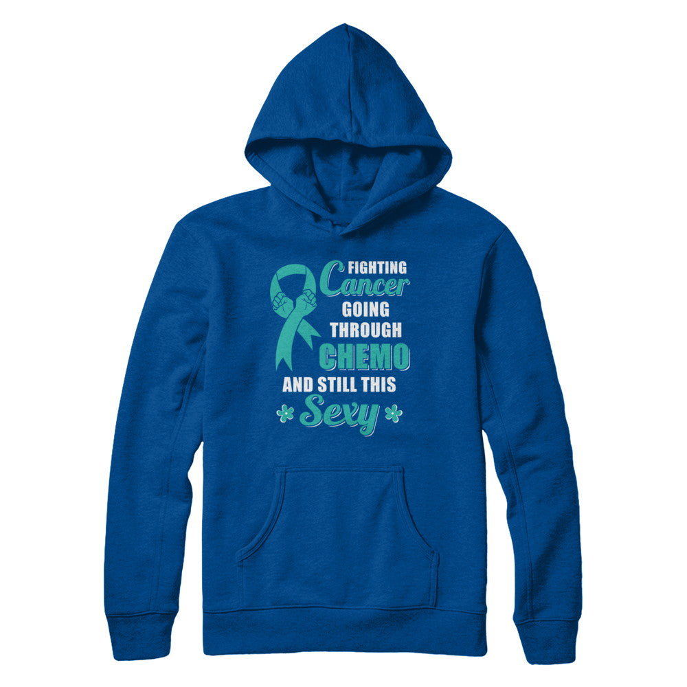 Fighting Cancer Chemo And Still This Sexy Teal Awareness T-Shirt & Hoodie | Teecentury.com