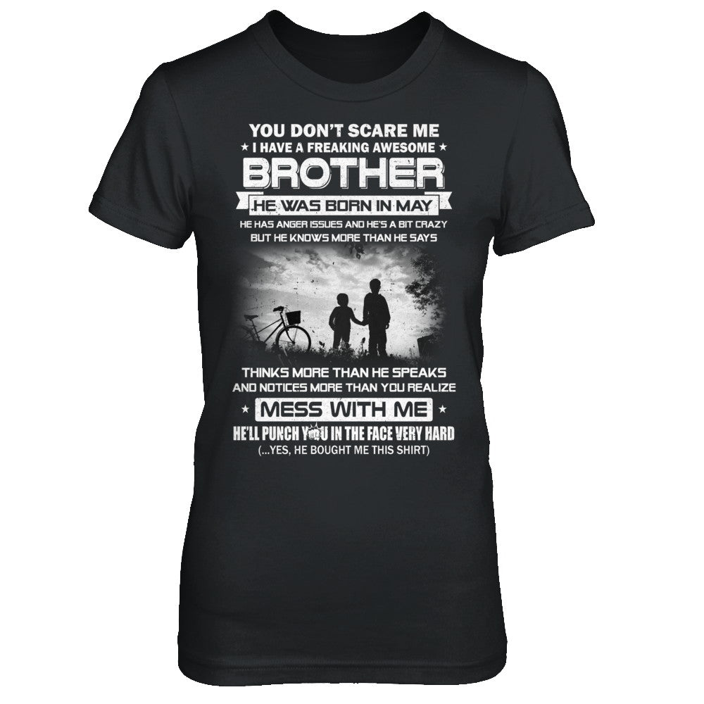 Freaking Awesome Brother He Was Born In May Sister T-Shirt & Hoodie | Teecentury.com