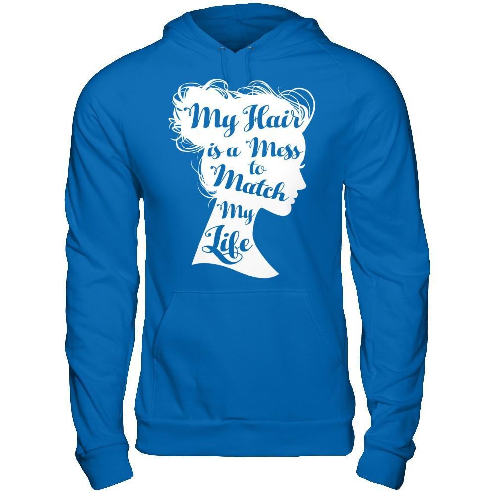 My Hair Is A Mess To Match My Life T-Shirt & Hoodie | Teecentury.com