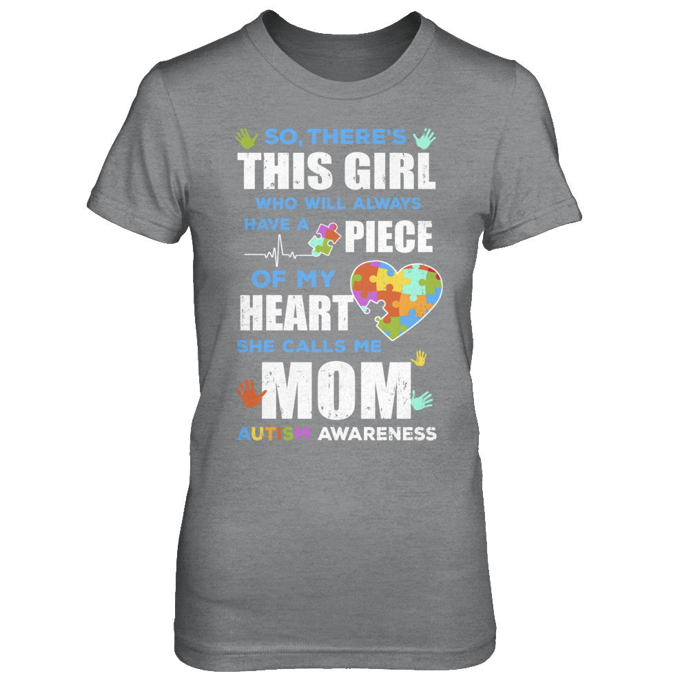 There's This Girl She Calls Me Mom Autism Awareness T-Shirt & Hoodie | Teecentury.com