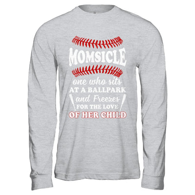 Momsicle One Who Sits At A Ballpark Mom Baseball T-Shirt & Hoodie | Teecentury.com