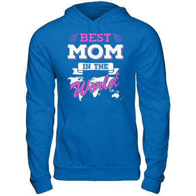Best Mom In The World T-Shirt & Hoodie | Teecentury.com