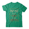 Pap Pap Because Grandfather Is For Old Guys Fathers Day Gift T-Shirt & Hoodie | Teecentury.com