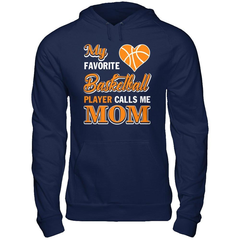 My Favorite Basketball Player Calls Me Mom T-Shirt & Hoodie | Teecentury.com