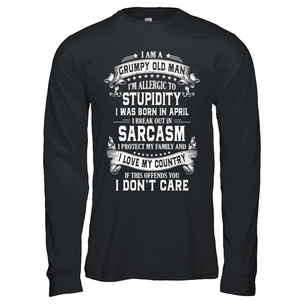 I Am A Grumpy Old Man I Was Born In April Birthday T-Shirt & Hoodie | Teecentury.com