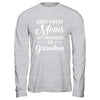 Only Great Moms Get Promoted To Grandma Mothers Day T-Shirt & Hoodie | Teecentury.com