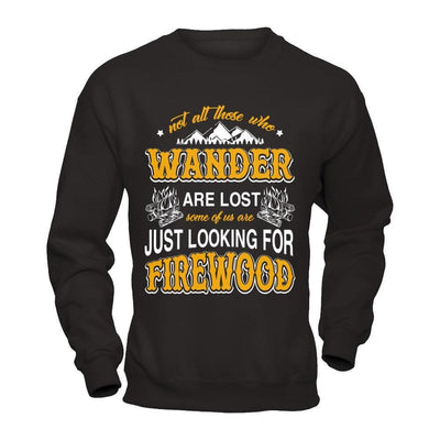 Some Of Us Are Just Looking For Firewood T-Shirt & Hoodie | Teecentury.com