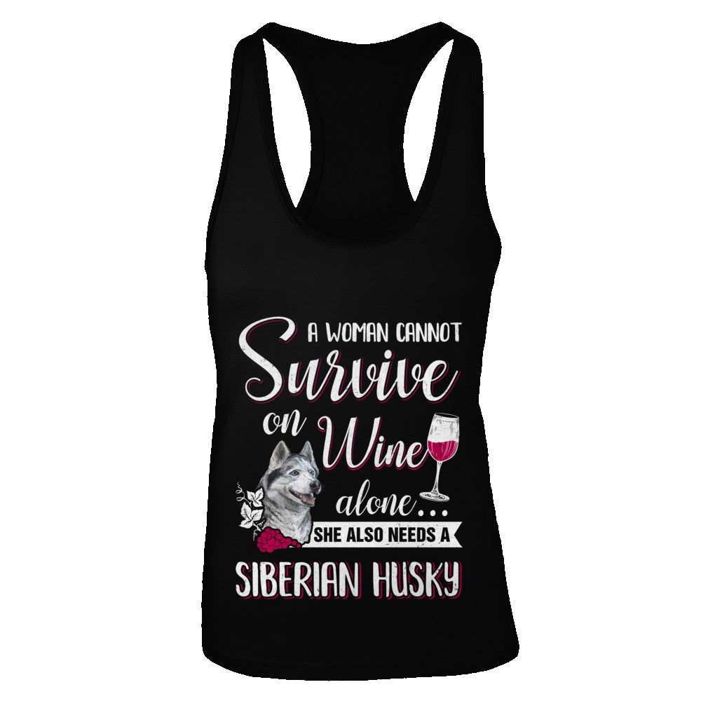 A Woman Can't Survive On Wine Alone Siberian Husky Dog T-Shirt & Tank Top | Teecentury.com