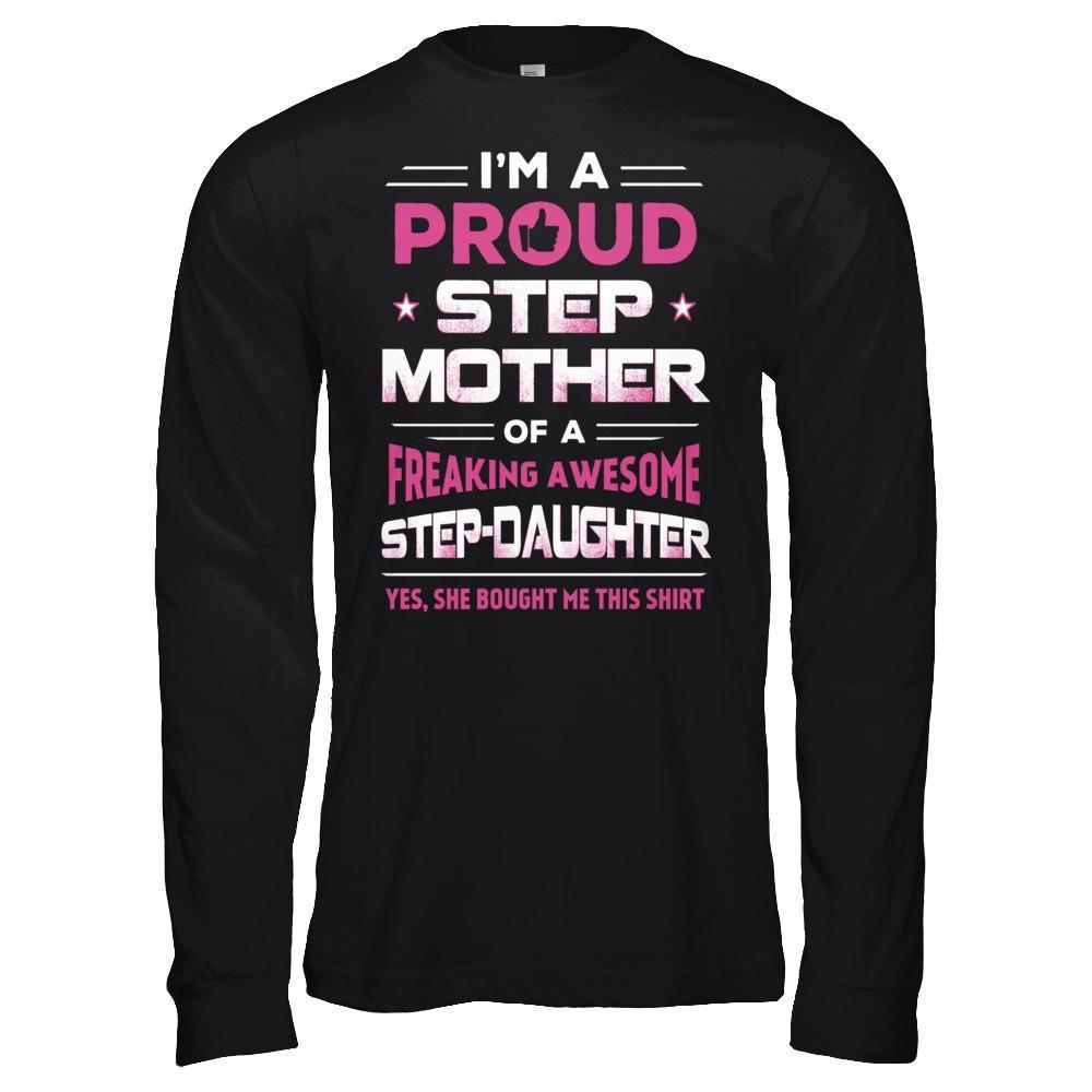I'm A Proud Step Mother Of A Freaking Awesome Step Daughter T-Shirt & Hoodie | Teecentury.com