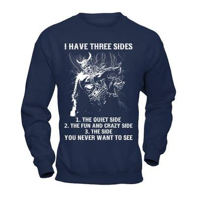 Viking I Have 3 Sides The Side Quiet Crazy You Never Want To See T-Shirt & Hoodie | Teecentury.com