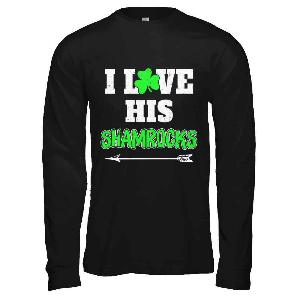 I Love His Shamrocks Funny Couple St Patricks Day T-Shirt & Hoodie | Teecentury.com