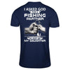 I Asked God For A Fishing Partner He Sent Me My Daughter T-Shirt & Hoodie | Teecentury.com