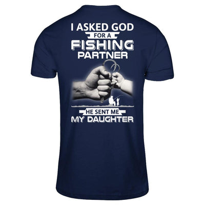 I Asked God For A Fishing Partner He Sent Me My Daughter T-Shirt & Hoodie | Teecentury.com