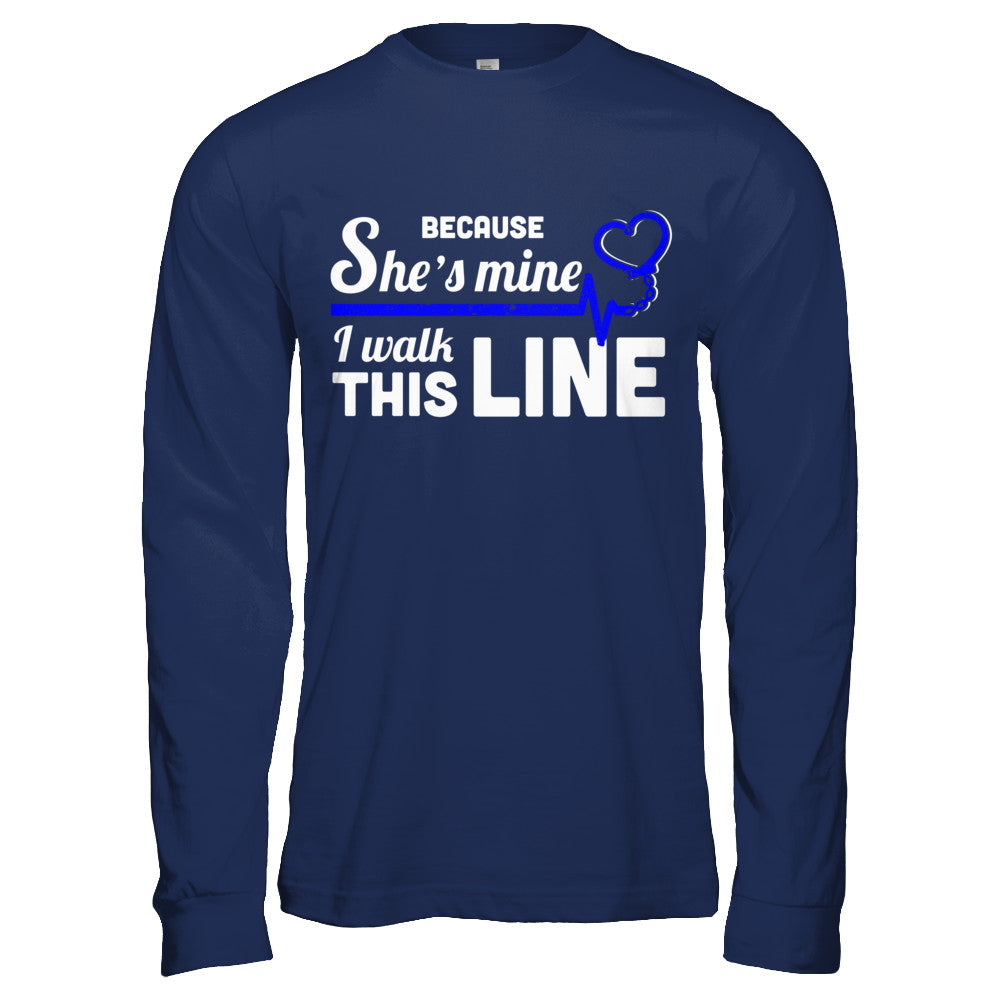 Because She's Mine I Walk This Line Thin Blue Line T-Shirt & Hoodie | Teecentury.com