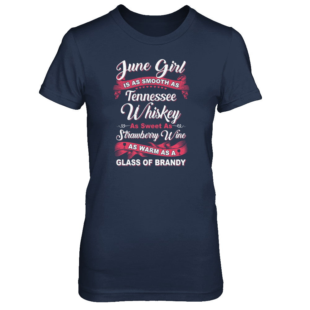 June Girl Is As Smooth As Tennessee Whiskey Birthday T-Shirt & Tank Top | Teecentury.com