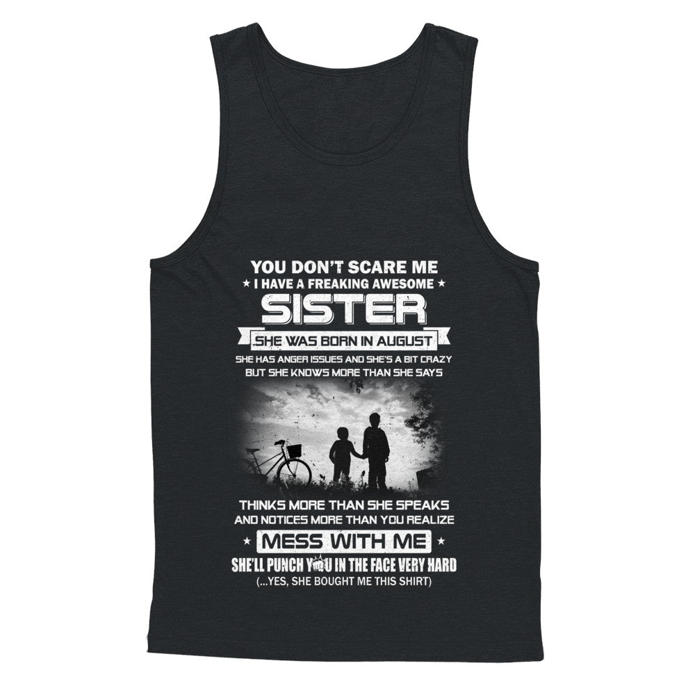 Freaking Awesome Sister She Was Born In August Brother T-Shirt & Hoodie | Teecentury.com
