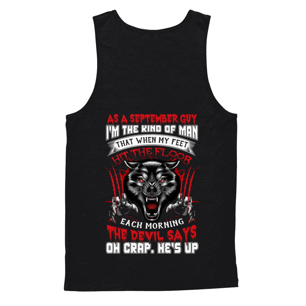 As A September Guy I Am The Kind Of Man T-Shirt & Hoodie | Teecentury.com