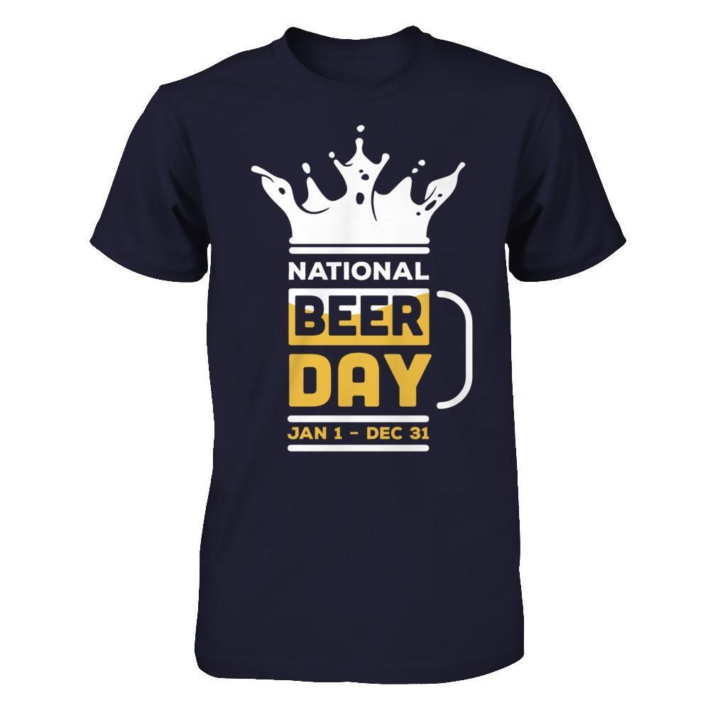 National Beer Day Jan 1 Dec 31 T-Shirt & Hoodie | Teecentury.com