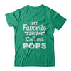 My Favorite People Call Me Pops Fathers Day Gift T-Shirt & Hoodie | Teecentury.com