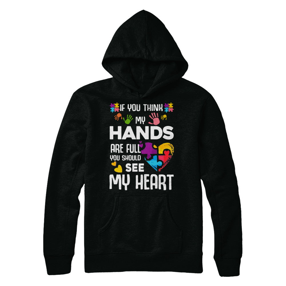 If You Think My Hands Are Full Autism Awareness T-Shirt & Hoodie | Teecentury.com
