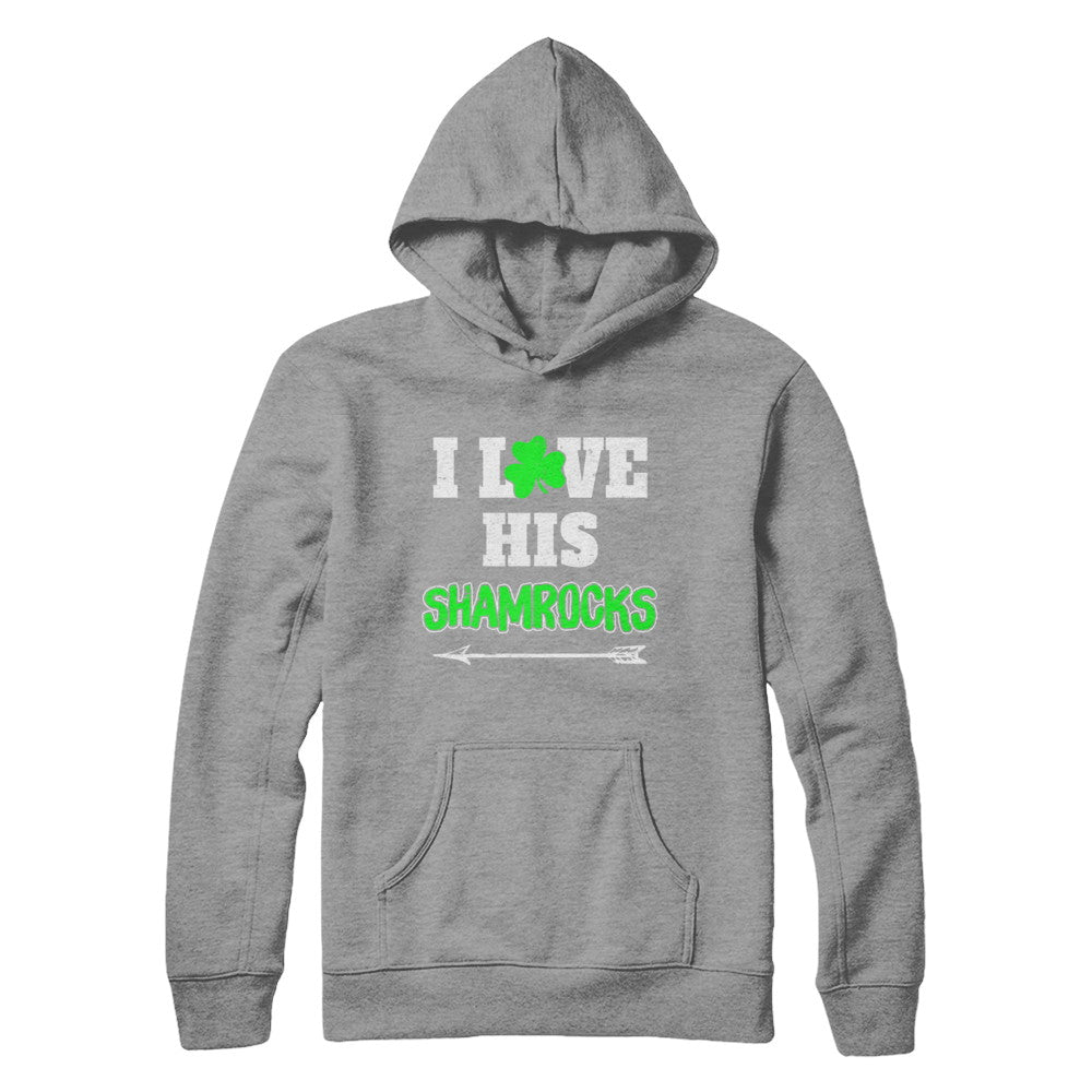 I Love His Shamrocks Funny Couple St Patricks Day T-Shirt & Hoodie | Teecentury.com