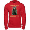 You Haven't Seen My Bad Side Yet T-Shirt & Hoodie | Teecentury.com