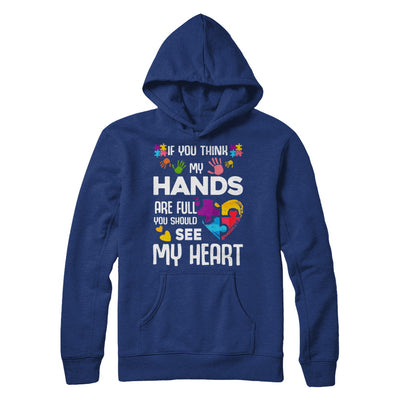 If You Think My Hands Are Full Autism Awareness T-Shirt & Hoodie | Teecentury.com