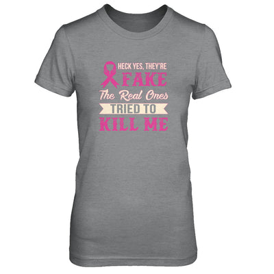 Breast Cancer They're Fake The Real Ones Tried To Kill Me T-Shirt & Tank Top | Teecentury.com