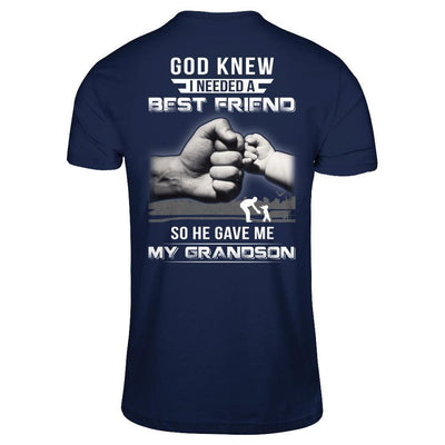 God Knew I Needed A Best Friend So He Gave Grandson T-Shirt & Hoodie | Teecentury.com