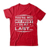 You Are Not My First Or My Last T-Shirt & Hoodie | Teecentury.com
