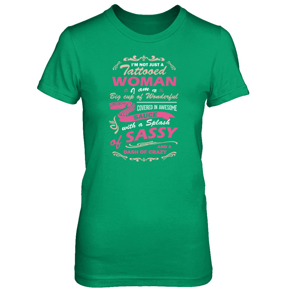 I'm Not Just A Tattooed Woman I'm A Big Cup Of Wonderful T-Shirt & Tank Top | Teecentury.com