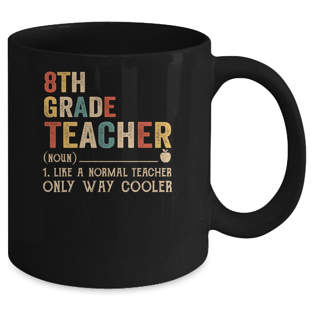8th Grade Teacher Definition Funny Back To School First Day Mug Coffee Mug | Teecentury.com