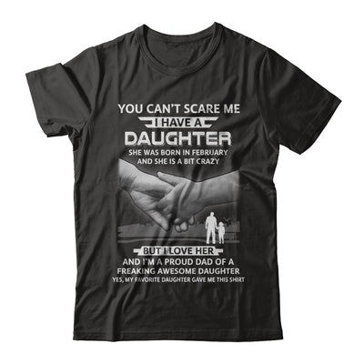 I Have A Daughter She Was Born In February Dad Gift T-Shirt & Hoodie | Teecentury.com