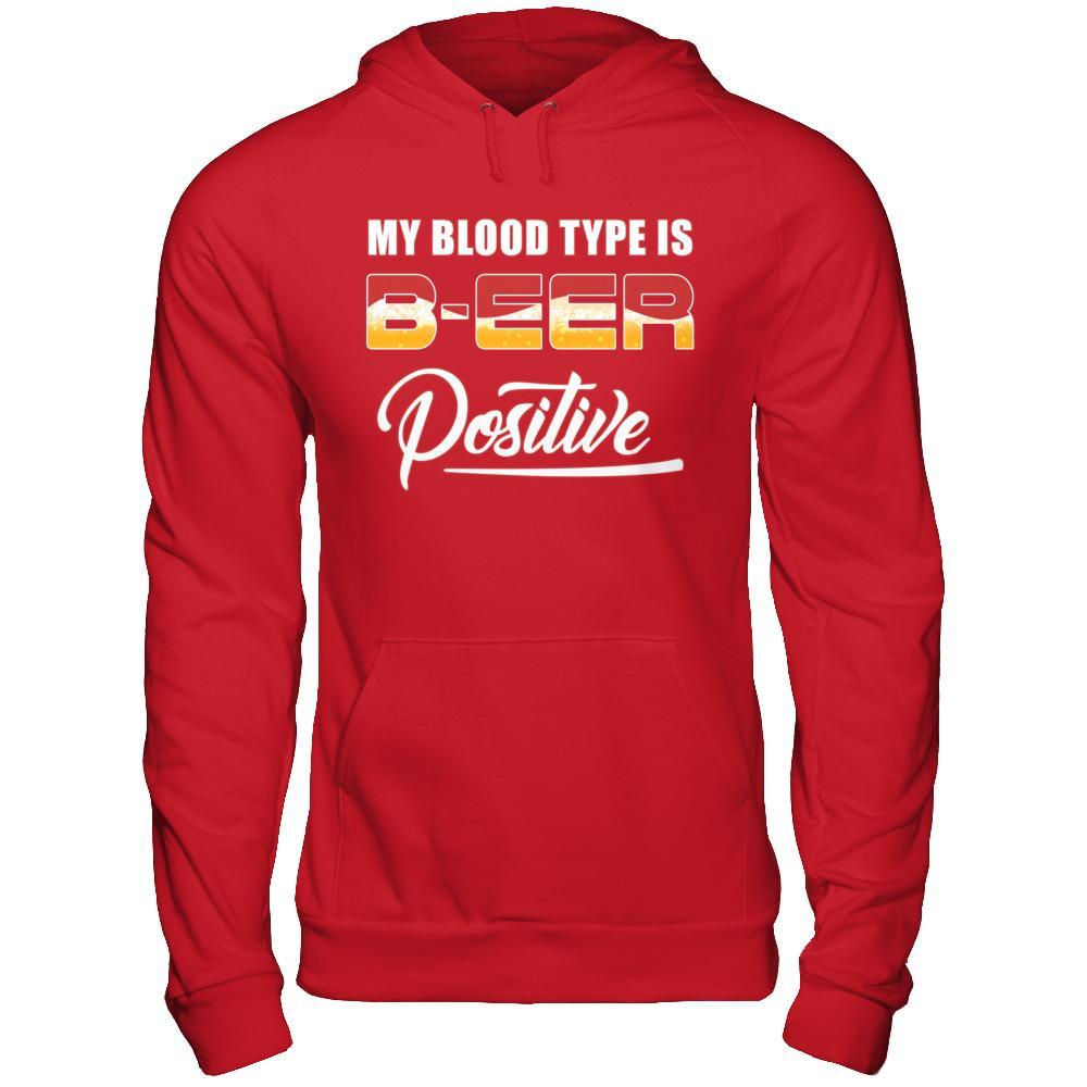 My Blood Type Is Beer Positive + T-Shirt & Hoodie | Teecentury.com