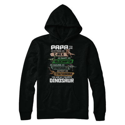 Papa You're My Favorite Dinosaur T-Rex Fathers Day T-Shirt & Hoodie | Teecentury.com
