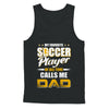 My Favorite Soccer Player Calls Me Dad Soccer T-Shirt & Hoodie | Teecentury.com