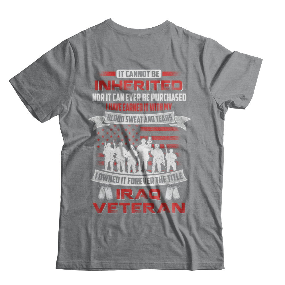 It Cannot Be Inherited I Owned It Forever The Title Iraq Veteran T-Shirt & Hoodie | Teecentury.com