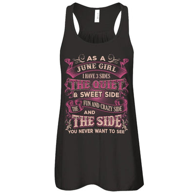 As A June Girl I Have 3 Sides Birthday Gift T-Shirt & Tank Top | Teecentury.com